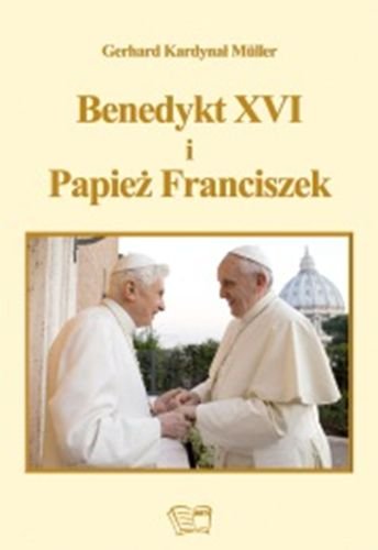 Benedykt XVI i papież Franciszek Muller Gerhard Ludwig