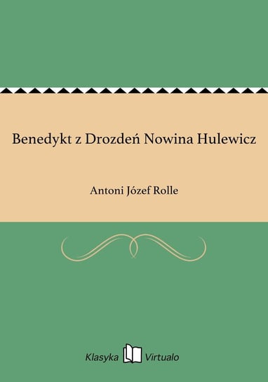 Benedykt z Drozdeń Nowina Hulewicz Rolle Antoni Józef