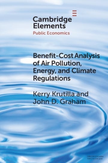 Benefit-Cost Analysis of Air Pollution, Energy, and Climate Regulations Opracowanie zbiorowe