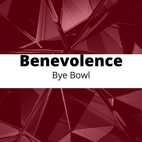 Benevolence Bye Bowl