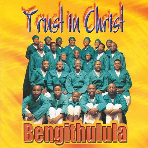 Bengithulula Trust in Christ
