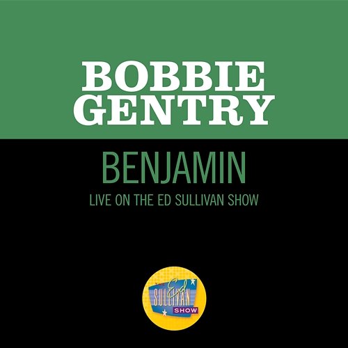 Benjamin Bobbie Gentry