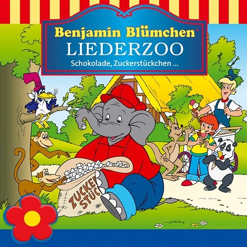 Benjamin Blümchen Liederzoo: Schokolade, Zuckerstückchen ... Benjamin Blümchen