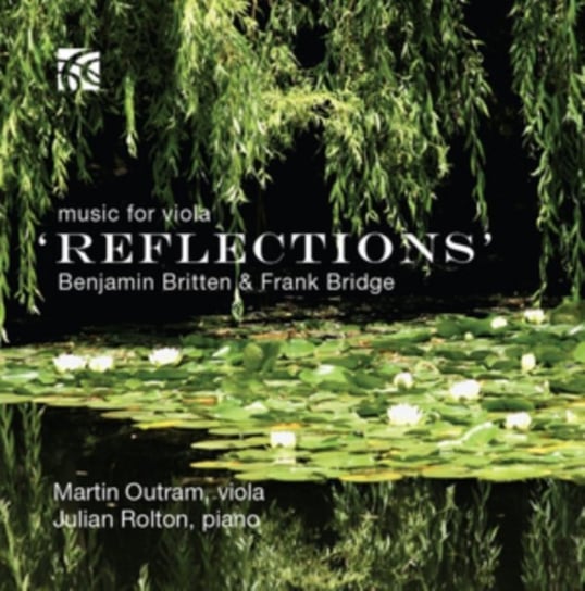 Benjamin Britten & Frank Bridge: Reflections Nimbus Alliance