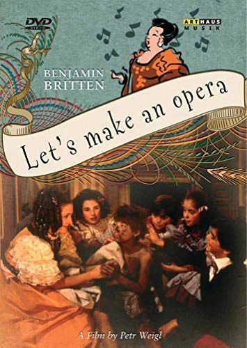 Benjamin Britten: Let's Make an Opera Various Directors