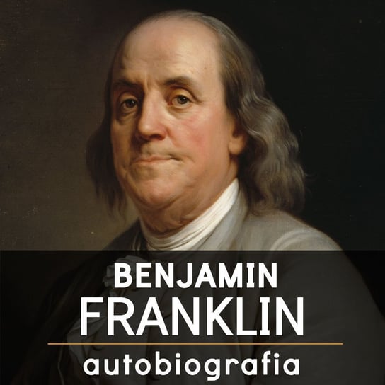 Benjamin Franklin. Autobiografia Franklin Benjamin