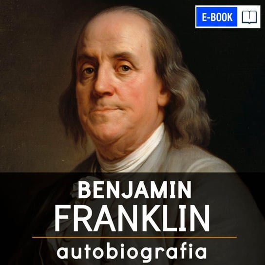 Benjamin Franklin. Autobiografia - ebook mobi Franklin Benjamin