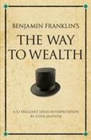 Benjamin Franklin's the "Way to Wealth" Shipside Steve, Franklin Benjamin