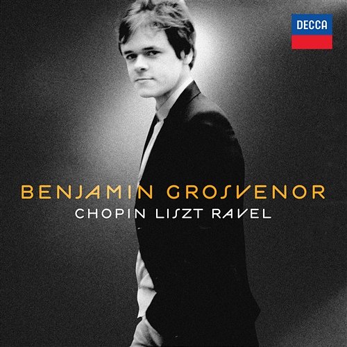 Benjamin Grosvenor: Chopin, Liszt, Ravel Benjamin Grosvenor