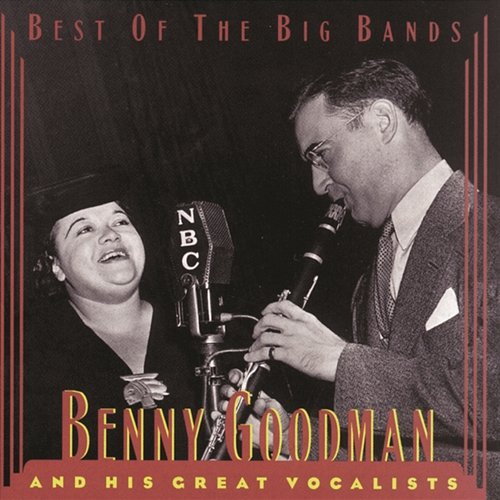 Benny Goodman & His Great Vocalists Benny Goodman