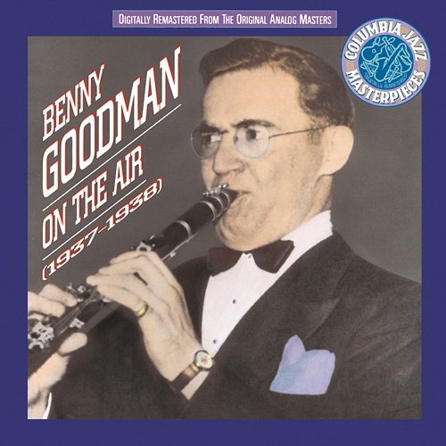 Benny Goodman On The Air 1937 - 38 Benny Goodman