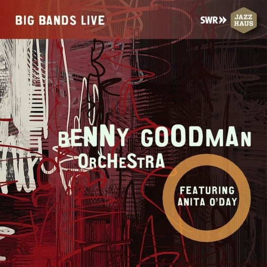 Benny Goodman Orchestra featuring Anita O’Day Goodman Benny