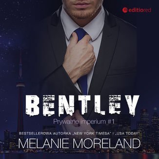 Bentley. Prywatne imperium. Tom 1 - audiobook Moreland Melanie