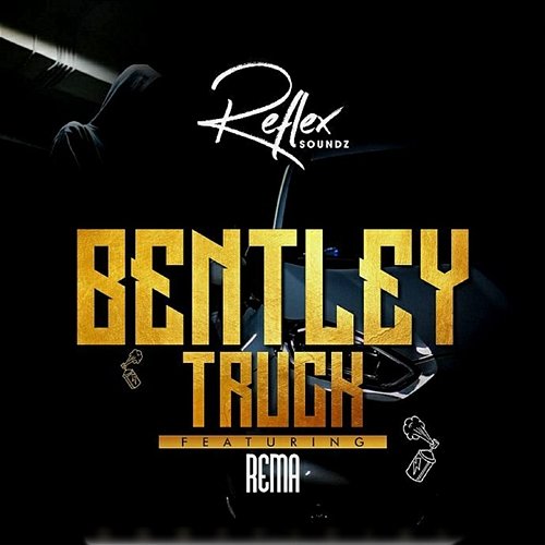 Bentley Truck Reflex Soundz feat. Rema