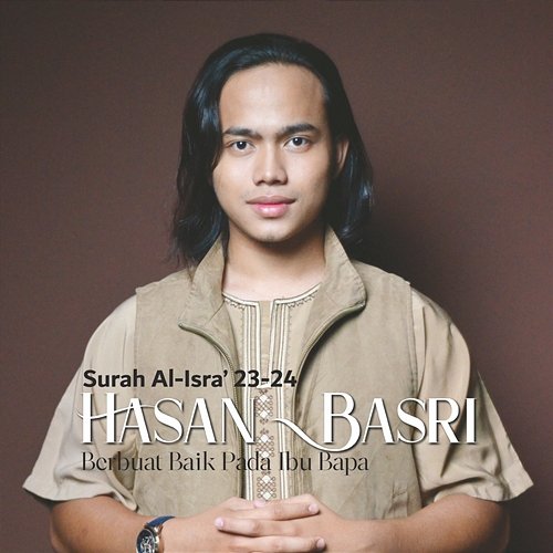 Berbuat Baik Pada Ibu Bapa : Surah Al-Isra Ayat 23-24 Hasan Basri