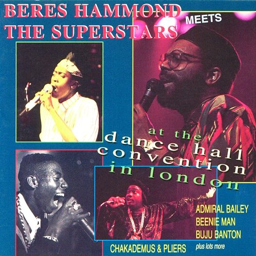 Beres Hammond Meets the Superstars at the Dance Hall Convention in London Various Artists