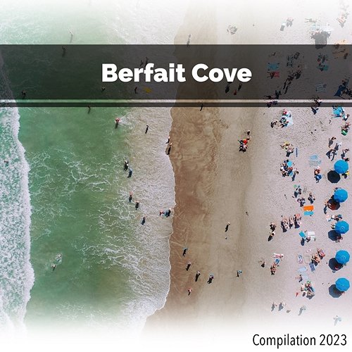 Berfait Cove Compilation 2023 John Toso, Mauro Rawn, Benny Montaquila Dj