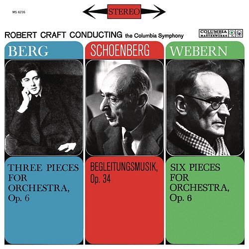 Berg: 3 Orchesterstücke - Schoenberg: Begleitmusik, Op. 34 - Webern: 6 Pieces for Orchestra Robert Craft