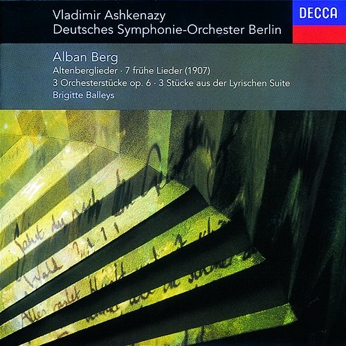 Berg: Altenberg-Lieder; 7 Frühe Lieder; 3 Pieces from 'Lyric Suite', etc. Brigitte Balleys, Deutsches Symphonie-Orchester Berlin, Vladimir Ashkenazy