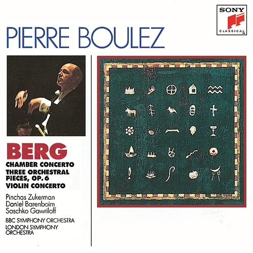 Berg: Chamber Concerto; Three Pieces for Orch.; Concerto for Violin and Orchestra Pierre Boulez