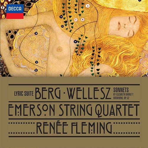 Berg: Lyric Suite; Wellesz: Sonnets By Elizabeth Barrett Browning, Op.52 Emerson String Quartet, Renée Fleming