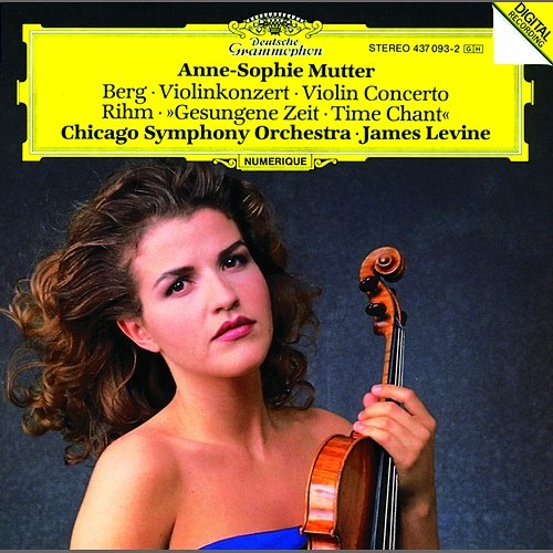 Berg: Violin Concerto / Rihm: Time Chant (1991/92) Anne-Sophie Mutter, Chicago Symphony Orchestra, James Levine