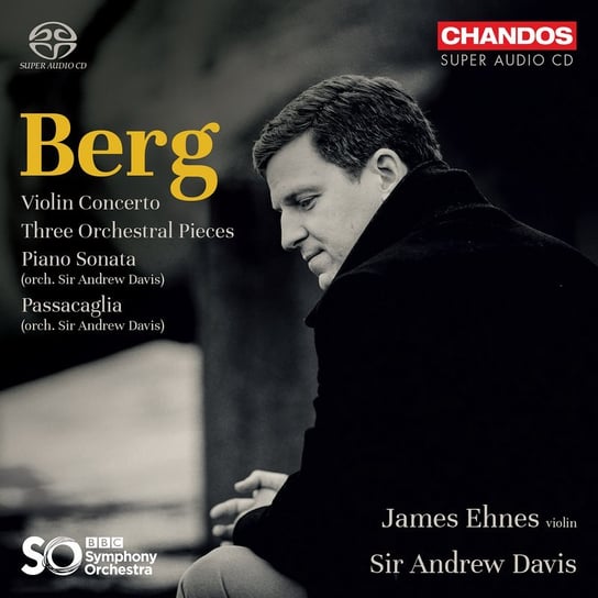 Berg: Violin Concerto. Three Orchestral Pieces Ehnes James