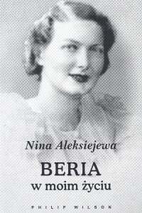 Beria w moim życiu Aleksiejewa Nina