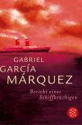 Bericht eines Schiffbrüchigen Garcia Marquez Gabriel