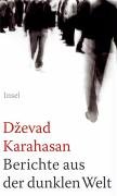 Berichte aus der dunklen Welt Karahasan Dzevad