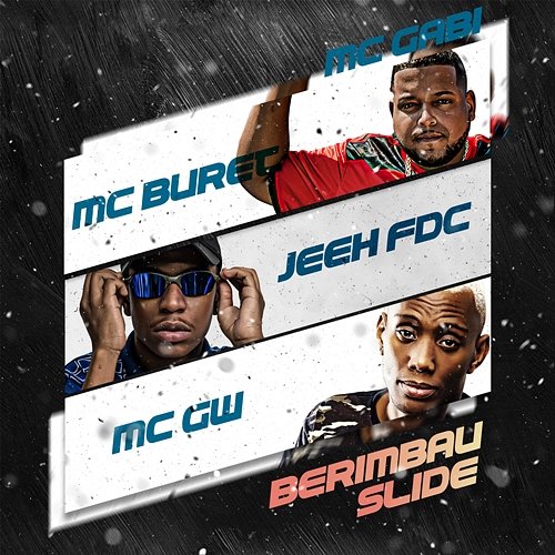BERIMBAU SLIDE Mc Buret, Mc Gw, & DJ Jeeh FDC feat. MC Gabi
