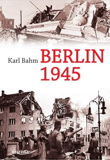 Berlin 1945 Bahm Karl