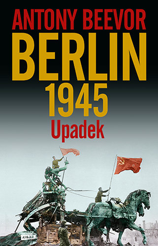 Berlin 1945. Upadek Beevor Antony