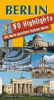 Berlin 50 Highlights die man gesehen haben muss Imhof Michael