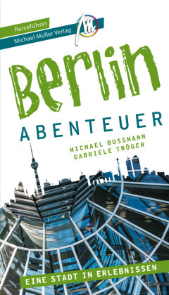 Berlin - Abenteuer Reiseführer Michael Müller Verlag Michael Müller Verlag