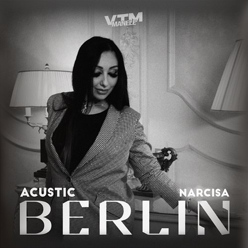 Berlin Narcisa, Manele VTM