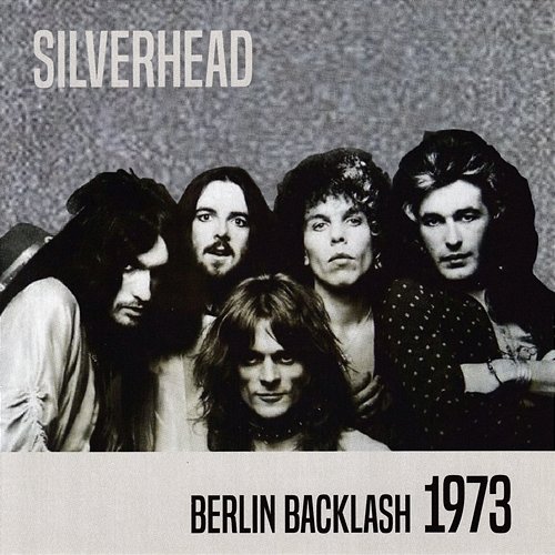 Berlin Backlash 1973 Silverhead