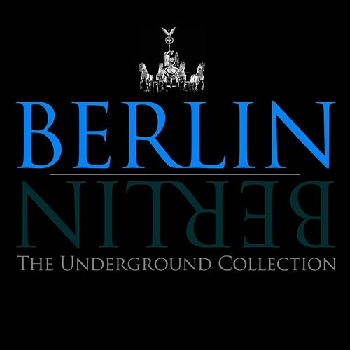 Berlin Berlin - The Underground Collection, Vol. 11 Various Artists