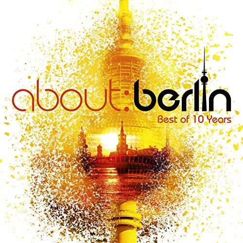 Berlin - Best of 10 Years About