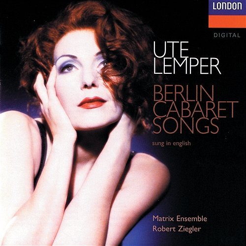 Berlin Cabaret Songs Ute Lemper, Jeff Cohen, Matrix Ensemble, Robert Ziegler