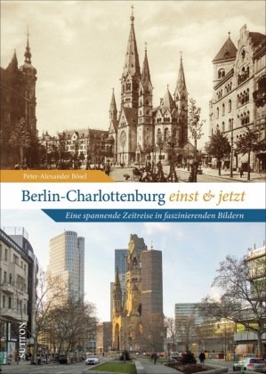 Berlin-Charlottenburg einst und jetzt Sutton Verlag GmbH