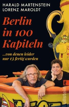 Berlin in hundert Kapiteln, von denen leider nur dreizehn fertig wurden Ullstein TB