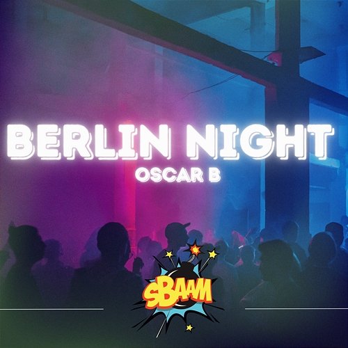 Berlin Night Oscar B