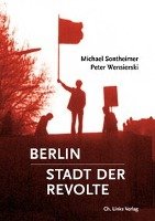 Berlin - Stadt der Revolte Sontheimer Michael, Wensierski Peter