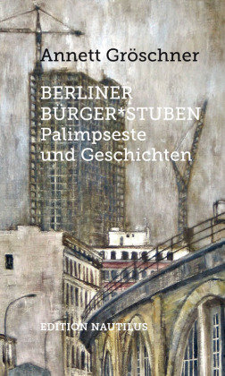 Berliner Bürger*stuben Edition Nautilus