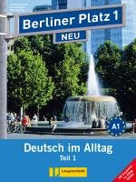 Berliner Platz 1 NEU in Teilbänden - Lehr- und Arbeitsbuch 1, Teil 1 mit Audio-CD und "Im Alltag EXTRA" Lemcke Christiane, Scherling Theo, Rohrmann Lutz