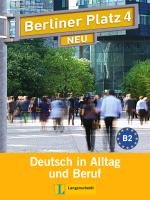 Berliner Platz 4 NEU - Lehr- und Arbeitsbuch 4 mit 2 Audio-CDs Rohrmann Lutz, Kaufmann Susan, Pilaski Anna, Rodi Margret, Sonntag Ralf, Harst Eva