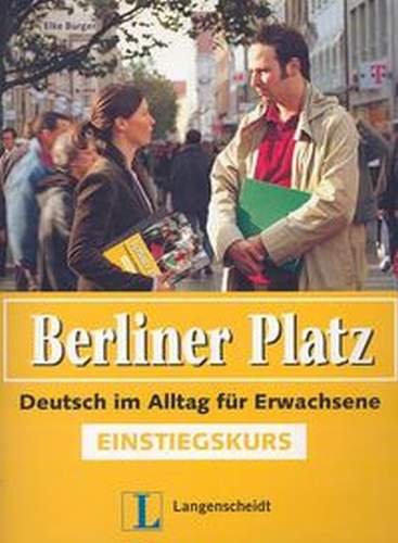 Berliner Platz. Deutsch im Allag fur Erwachsene. Einstiegskurs + CD Burger Elke