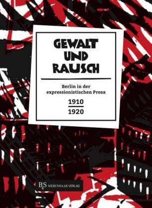 Berliner Texte 01. Gewalt und Rausch B&S Siebenhaar Verlag