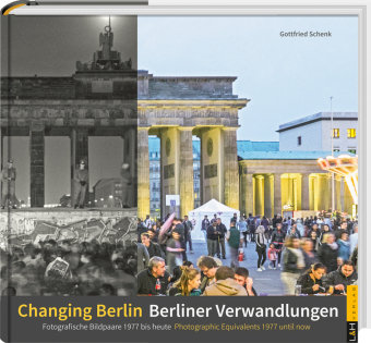 Berliner Verwandlungen / Changing Berlin Schenk Gottfried
